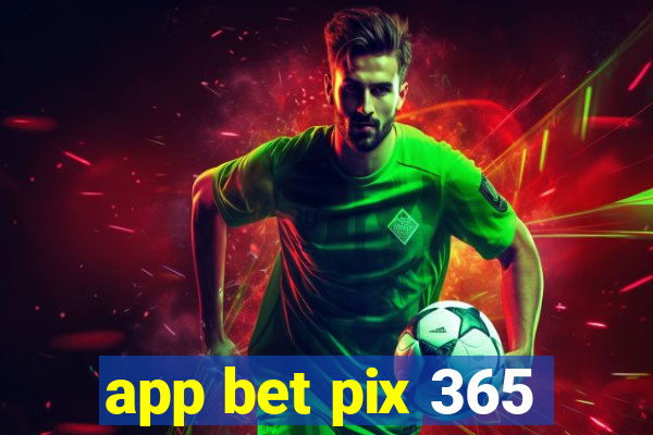 app bet pix 365